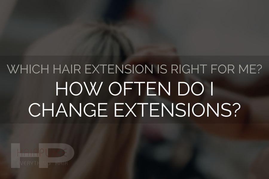Wig Resources (Choosing Hair Extensions)_ How Often Do I Change Extensions Wig Resources (Choosing Hair Extensions)_ How Often Do I Change Extensions