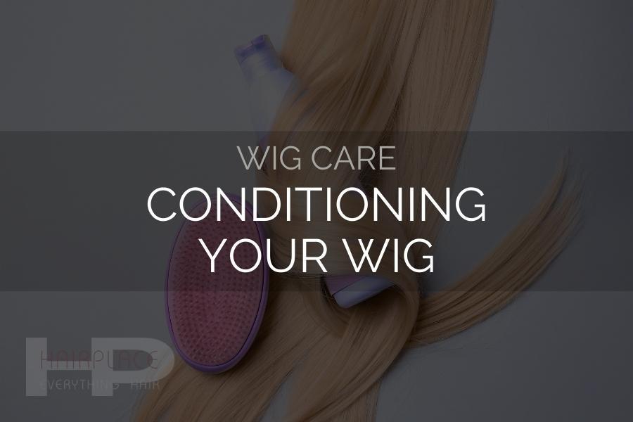 Wig Resources (Wig Care)_ Condition Wig Resources (Wig Care)_ Condition