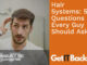 5 Questions Every Guy Should ask when Shopping for a Hair System