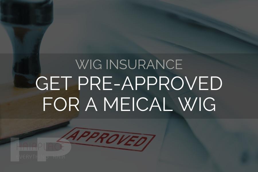 Wig Resources (Wig Insurance)_ Get Pre-Approved