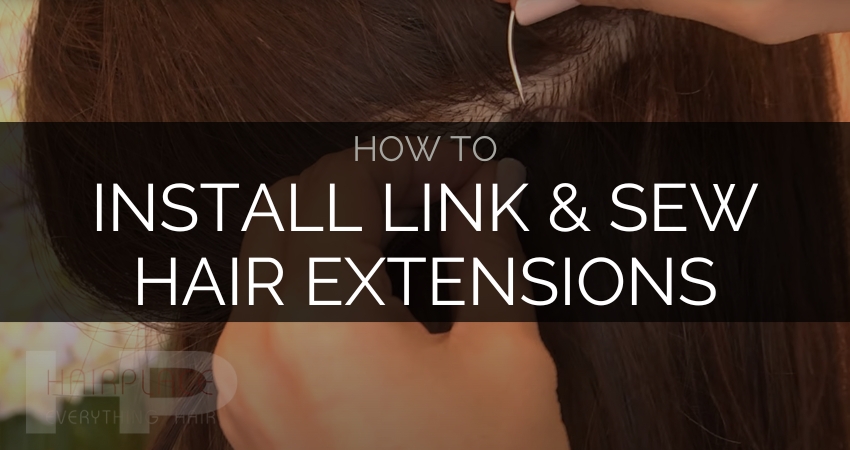 Hair Extensions_ How To Install Link & Sew