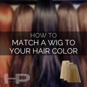 Wig Resource - How To Match A Wig To Your Hair Color