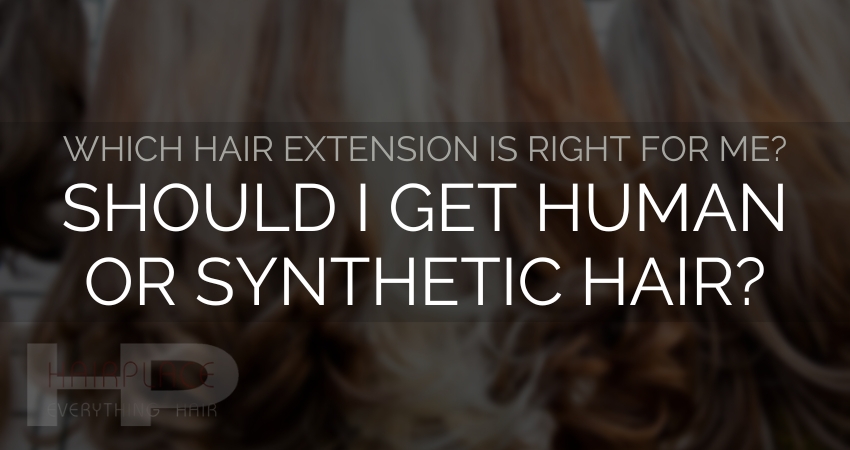 Wig Resources (Choosing Hair Extensions)_ Should I Get Human or Synthetic Hair