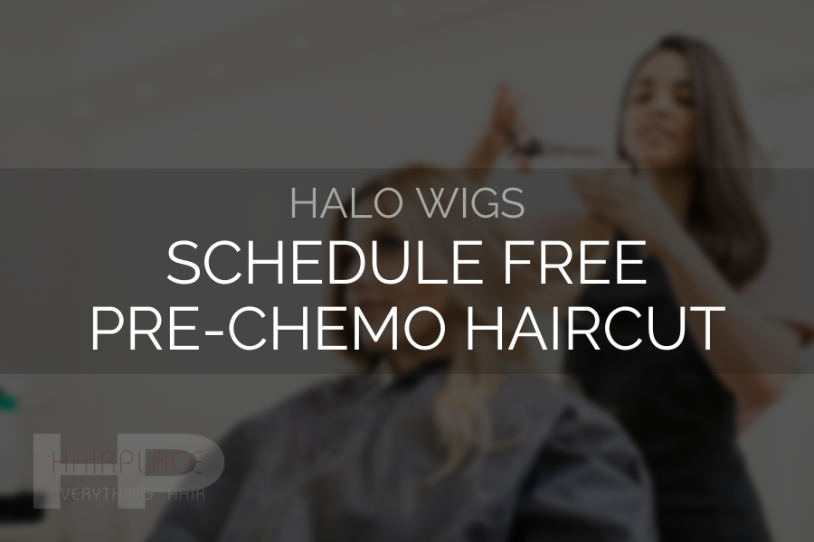 Wig Resources (Halo Wigs)_ Schedule free Pre-Chemo Haircut