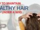How to Care for Your Scalp Under a Wig