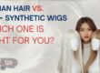 Human Hair vs. Synthetic Wigs — Which One Is Right for You?