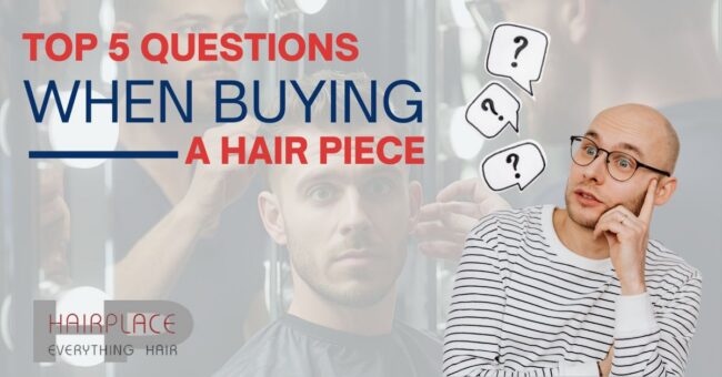 Top 5 Questions to Ask When Buying a Hair Piece Top 5 Questions to Ask When Buying a Hair Piece